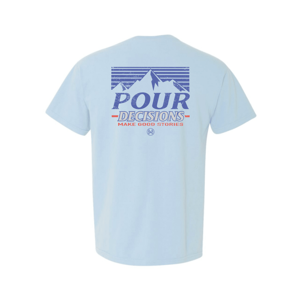 Pour Decisions T-Shirt