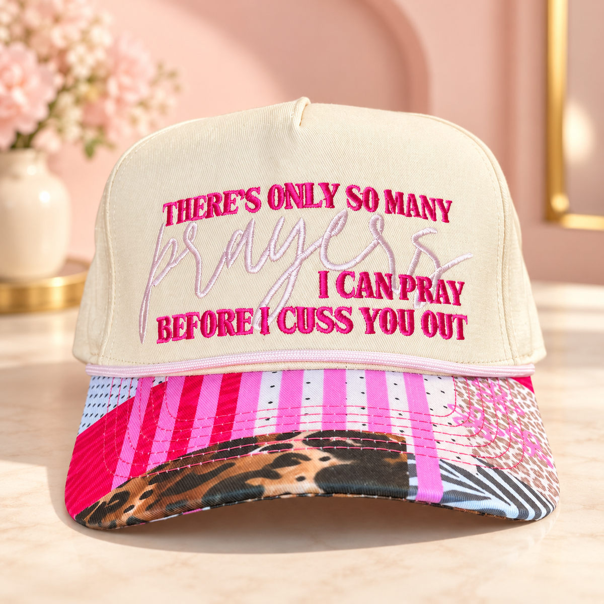 Only So Many Prayers I can Pray Before I Cuss You Out Hat